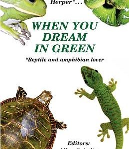 You Know You're a Herper* When You Dream in Green * Reptile and Amphibian Lover