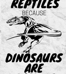 I Keep Reptiles Because Dinosaurs Are Extinct: Do you have a love of reptiles that started with a fascination with Jurassic dinosaurs?