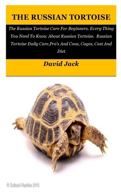 The Russian Tortoise: The Russian Tortoise Care For Beginners. Every Thing You Need To Know About Russian Tortoise. Russian Tortoise Daily C