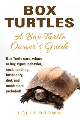 Box Turtles: Box Turtle care, where to buy, types, behavior, cost, handling, husbandry, diet, and much more included! A Box Turtle