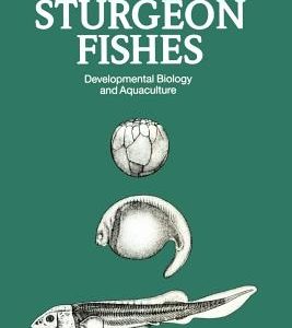 Sturgeon Fishes: Developmental Biology and Aquaculture