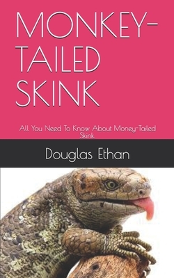 Monkey-Tailed Skink: All You Need To Know About Money-Tailed Skink.