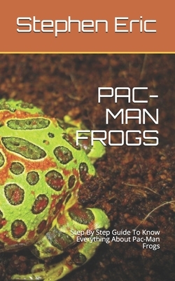 Pac-Man Frogs: Step By Step Guide To Know Everything About Pac-Man Frogs