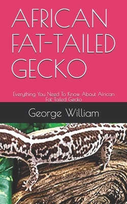 African Fat-Tailed Gecko: Everything You Need To Know About African Fat-Tailed Gecko
