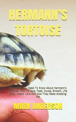 Hermann's Tortoise: Everything You Need To Know About Hermann's Tortoise. How To Care, Feed, House, Growth, Life Span, Health Care And How