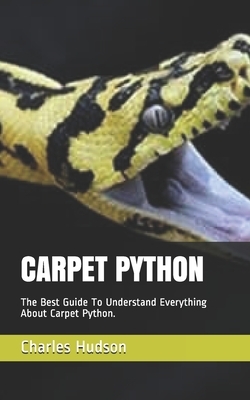 Carpet Python: The Best Guide To Understand Everything About Carpet Python.