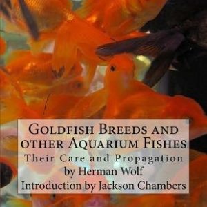 Goldfish Breeds and other Aquarium Fishes: Their Care and Propagation