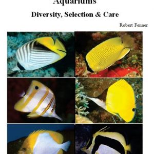 Butterflyfishes for Marine Aquariums: Diversity, Selection & Care