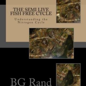 The SEMI live fish free cycle: The Nitrogen Cycle