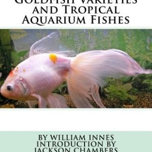 Goldfish Varieties and Tropical Aquarium Fishes