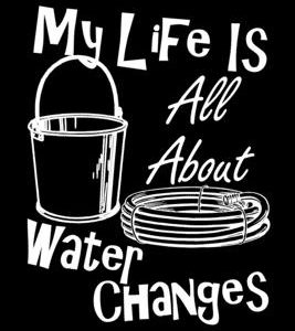 My Life Is All About Water Changes: Are you a fish keeper thats always doing water changes and taking care of your pet tropical fish? This funny desig