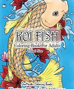 Koi Fish Coloring Book for Adults Travel Size: 5x8 Coloring Book of Koi Fish For Stress Relief and Relaxation