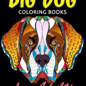 Big Dog Coloring Book for ADULTS: Dog and Puppy Coloring Book Easy, Fun, Beautiful Coloring Pages