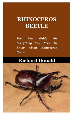 Rhinoceros Beetle: The Best Guide On Everything You Need To Know About Rhinoceros Beetle