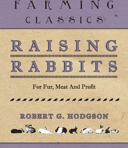 Raising Rabbits for Fur, Meat and Profit