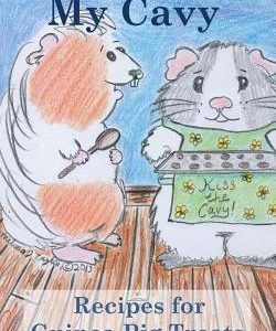 Cooking for My Cavy: Recipes for Guinea Pig Treats