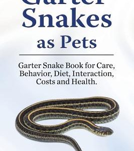 Garter Snakes as Pets. Garter Snake Book for Care, Behavior, Diet, Interaction, Costs and Health.