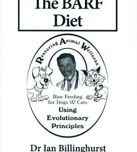 The BARF Diet: Raw Feeding for Dogs and Cats Using Evolutionary Principles