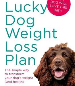 The Lucky Dog Weight Loss Plan: The Simple Way to Transform Your Dog's Weight (and Health)