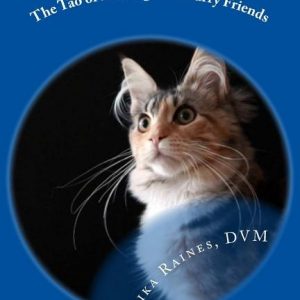 The Tao of Feeding Your Furry Friends: A holistic veterinarian's view on feeding your pets for vibrant health