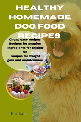 Healthy homemade dog food: Cheap easy recipes