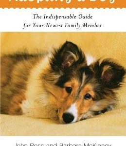 Adopting a Dog: The Indispensable Guide for Your Newest Family Member