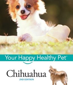 Chihuahua: Your Happy Healthy Pet