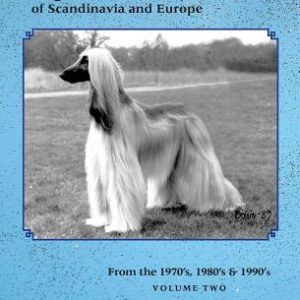 Afghan Hounds of Scandinavia and Europe: From the 1970's, 80's and 90's (Vol. 2)