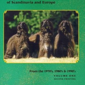 Afghan Hounds of Scandinavia and Europe: Volume One