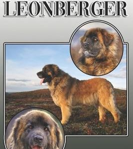 The Leonberger: A Complete and Comprehensive Owners Guide to: Buying, Owning, Health, Grooming, Training, Obedience, Understanding and