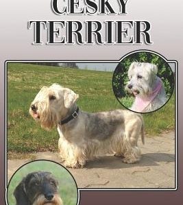 The Cesky Terrier: A Complete and Comprehensive Owners Guide To: Buying, Owning, Health, Grooming, Training, Obedience, Understanding and