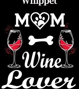 Whippet: Whippet Mom Wine Lover