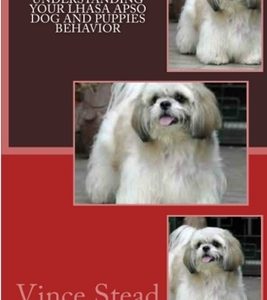 Training and Understanding your Lhasa Apso Dog and Puppies Behavior