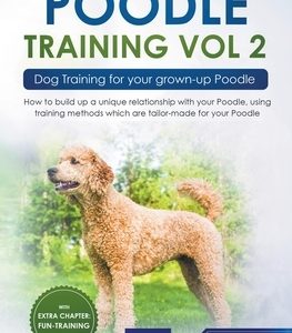 Poodle Training Vol 2 - Dog Training for Your Grown-up Poodle