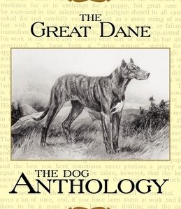 The Great Dane - A Dog Anthology (A Vintage Dog Books Breed Classic)