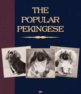 The Popular Pekingese ( a Vintage Dog Books Breed Classic)