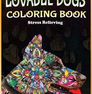 Lovable Dogs Coloring Book: Adult Coloring book for Dog Lovers with 40 Fun and Relaxing Designs