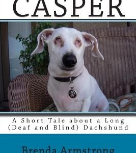 Casper: A Short Tale about a Long (Deaf and Blind) Dachshund