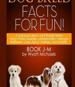 Dog Breed Facts for Fun! Book J-M