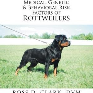 Medical, Genetic & Behavioral Risk Factors of Rottweilers