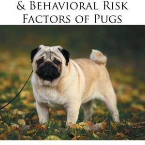 Medical, Genetic & Behavioral Risk Factors of Pugs