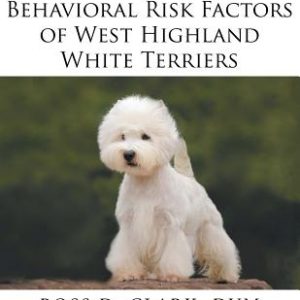 Medical, Genetic & Behavioral Risk Factors of West Highland White Terriers