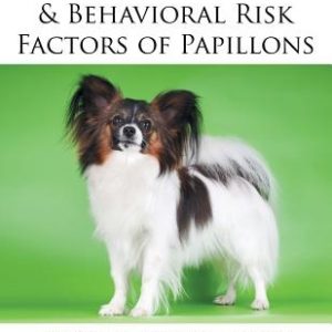 Medical, Genetic & Behavioral Risk Factors of Papillons