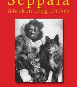 Seppala: Alaskan Dog Driver