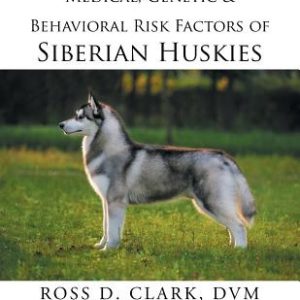 Medical, Genetic & Behavioral Risk Factors of Siberian Huskies