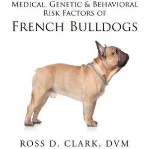 Medical, Genetic & Behavioral Risk Factors of French Bulldogs