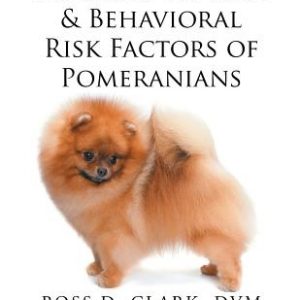 Medical, Genetic & Behavioral Risk Factors of Pomeranians