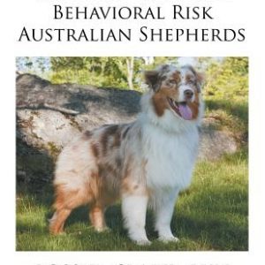 Medical, Genetic & Behavioral Risk Factors of Australian Shepherds