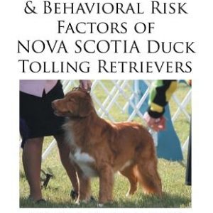 Medical, Genetic & Behavioral Risk Factors of Nova Scotia Duck Tolling Retrievers