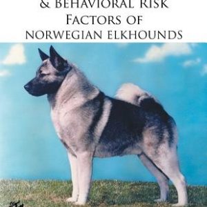 Medical, Genetic & Behavioral Risk Factors of Norwegian Elkhounds